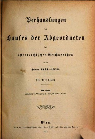 Stenographische Protokolle über die Sitzungen des Hauses der Abgeordneten des Österreichischen Reichsrates. Beilagen. 7. 1871/73, Bd. 3