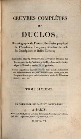Œuvres Complètes De Duclos : Historiographe de France, Secrétaire perpétuel de l'Académie françoise ..., 6