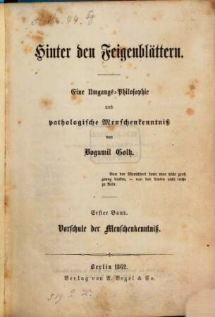 Hinter den Feigenblättern : eine Umgangs-Philosophie und pathologische Menschenkenntniß, 1. Vorschule der Menschenkenntnis