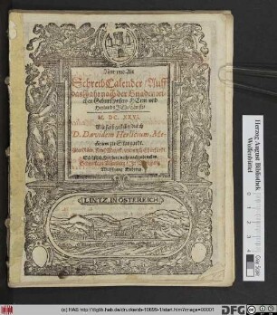 New und Alt SchreibCalender/ Auff das Jahr nach der Gnadenreichen Geburt unsers Herrn und Heylands Jesu Christi/ M.D.C.XXVI.