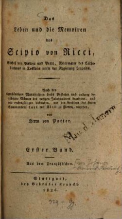 Das Leben und die Memoiren des Scipio von Ricci, Bischof von Pistoja und Prato, Reformator des Catholicismus in Toskana unter der Regierung Leopolds. 1