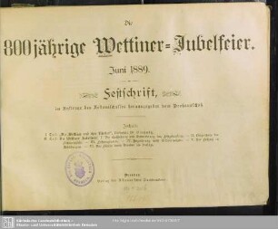 Die 800jährige Wettiner-Jubelfeier : Juni 1889; Festschrift; [1089 - 1889]