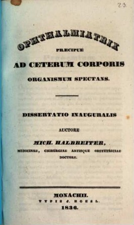 Ophthalmiatrix praecipue ad ceterum corporis organismum spectans : dissertatio inauguralis