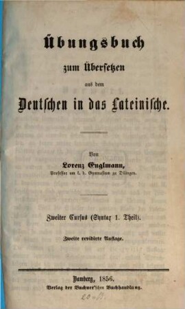 Übungsbuch zum Übersetzen aus dem Deutschen ins Lateinische, 2. Syntax 1. Theil
