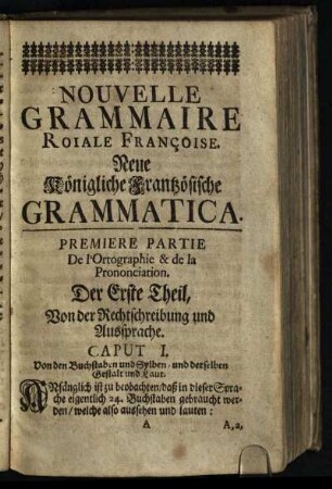 Premiere Partie De l'Orthographie & de la Prononciation: Der erste Theil, Von der Rechtschreibung und der Aussprache