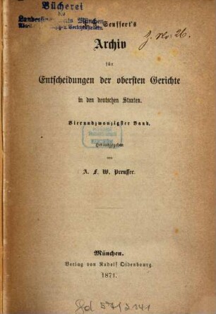 J. A. Seuffert's Archiv für Entscheidungen der obersten Gerichte in den deutschen Staaten. 24. 1871