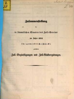 Zusammenstellung der in sämmtlichen Staaten des Zollvereins für gewerbliche Zwecke gewährten Zoll-Begünstigungen und Zoll-Rückvergütungen. 1854