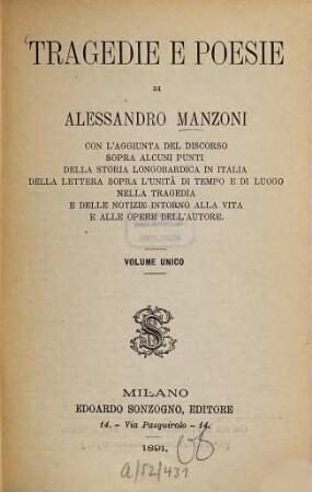Tragedie e poesie : con l'aggiunta del discorso sopra alcuni punti della storia longobardica in Italia della lettera sopra l'unità di tempo e di luogo nella tragedia e delle notizie intorno alla vita a alle opere dell'autore