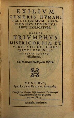 Exilivm Generis Hvmani Faelicissimvm, Concionibvs Adventvalibvs Explicatvm, Qvibvs Trivmphvs Misericordiae Et Veritatis Dei Circa Primos Parentes Et Eorvm Posteros illustratur
