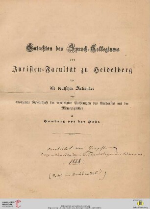 Gutachten des Spruch-Collegiums der Juristen-Facultät zu Heidelberg für die deutschen Actionäre der anonymen Gesellschaft der vereinigten Pachtungen des Kurhauses und der Mineralquellen zu Homburg vor der Höhe