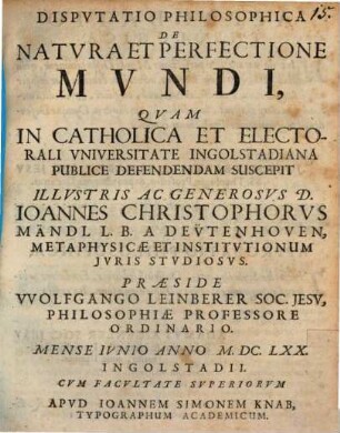 Disp. philos. de natura et perfectione mundi