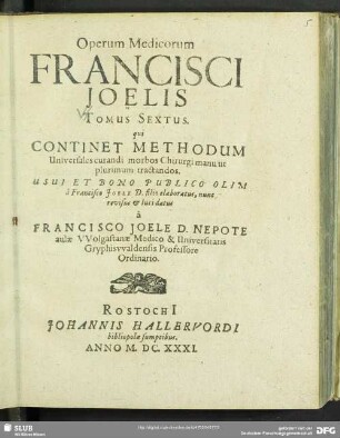 6: Qui Continet Methodum Universales curandi morbos Chirurgi manu ut plurimum tractandos