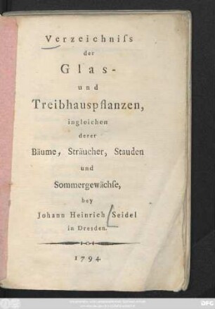 Verzeichniss der Glas- und Treibhauspflanzen, ingleichen derer Bäume, Sträucher, Stauden und Sommergewächse