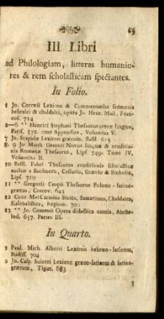 III. Libri ad Philologiam, litteras humaniores & rem scholasticam spectantes