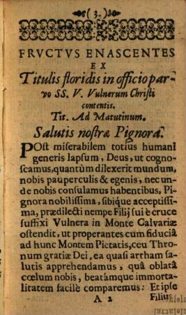 Fascicvlvs Septem Florvm. Sive Septem Pietatis Exercitia : Ex Totidem Titvlis Enascentia, Quibus SS. V. Vulnera Christi parvo Officio Venerationi proposita condecorantur