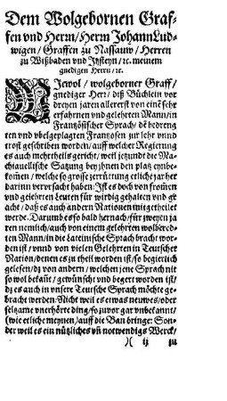 Dem Wolgebornen Graffen und Herrn/ Herrn Johann Ludwigen/ Graffen zu Nassauw/ Herren zu Wißbaden und Itzsteyn/ [et]c. meinem gnedigen Herrn/ [et]c.
