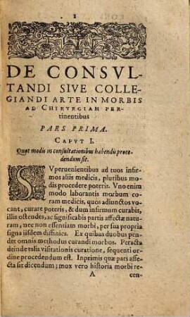 Observationes Med. Chirurgicæ & Practicæ, Hoc est: De Consvltandi, Sive, Vt Vvlgo Dicitvr, Collegiandi Arte, In Morbis Omnibus ac quibuslibet particularibus, ad Chirurgiam pertinentibus Tractatus : Adiectis Consvlationibvs Et Obseruationibus selectis, pro morbis ad eandem facultatem Chirurgicam & Physicam spectantibus, rite & ordine curandis