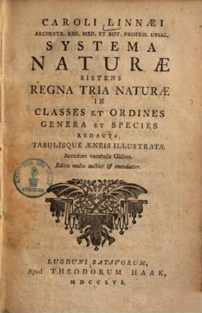 Systema naturae sistens regna tria naturae in classes & ordines, genera & species redacta, tabulisque aeneis illustrata