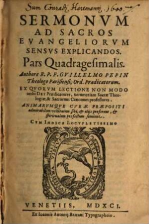 Sermonvm Dominicalivm, Ex Epistolis Et Evangeliis Totivs Anni. Pars ..., [3]. Pars Quadragesimalis
