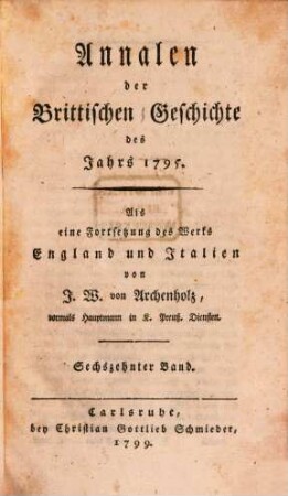 Annalen der Brittischen Geschichte des Jahrs ... : Als eine Fortsetzung des Werks England und Italien, 16. 1795