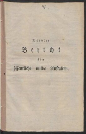 Zweyter Bericht über öffentliche milde Anstalten : [Straßburg den 12ten Weinmonat 1790.]
