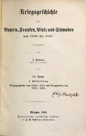 Kriegsgeschichte von Bayern, Franken, Pfalz und Schwaben : von 1347 bis 1506 ; 1506 bis 1651, [4],2,2. Von 1506 bis 1651 ; Kriegsgeschichte und Kriegswesen von 1598 - 1651 ; Kriegsgeschichte von 1634 - 1651 und Kriegswesen von 1598 - 1651