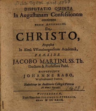 Disputatio Quinta In Augustanam Confessionem continens Thesin Articuli III. De Christo