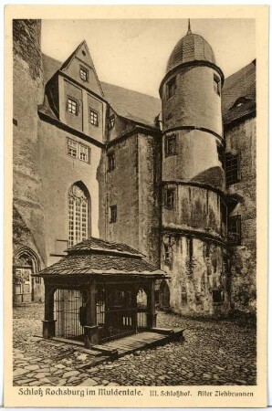 Rochsburg. III. Schlosshof, Alter Ziehbrunnen