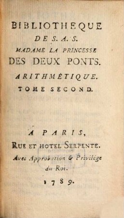 Bibliothèque universelle des dames. Classe 7, Mathématiques. Arithmétique. 2. 1789