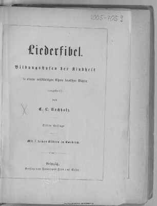 Liederfibel : Bildungsstufen der Kindheit in einem vollständigen Chore deutscher Dichter