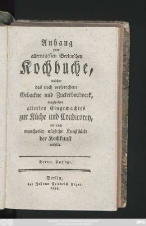 Neuestes Berlinisches Kochbuch, oder Anweisung Speisen, Saucen und Gebacknes schmackhaft zuzurichten
