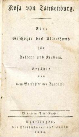 Rosa von Tannenburg : Eine Geschichte des Alterthums ; für Aeltern und Kindern erzählt
