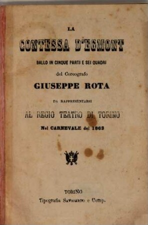 La Contessa d'Egmont : ballo in cinque parti e sei quadri ; da rappresentarsi al Regio Teatro di Torino nel carnevale del 1863