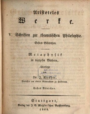Werke, 5 : Schriften zur theoretischen Philosophie. 1. Metaphysik, 1. Bändchen