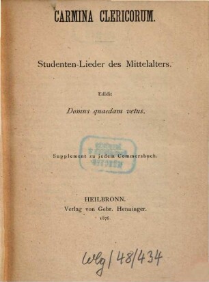 Carmina clericorum : Studentenlieder des Mittelalters ; Supplement zu jedem Commersbuch