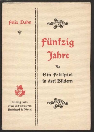 Nachlass von Felix Dahn (1834 - 1912) - BSB Ana 580, G,2. Felix Dahn (1834 - 1912) Nachlass: Fünfzig Jahre. - BSB Ana 580 Suppl. G.2