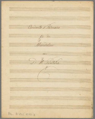 Andante et Polonaise. | für die | Mandoline | von | D: M: Peschka. - BSB Mus.N. 122,1070-2
