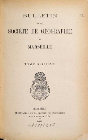 Bulletin de la Société de Géographie de Marseille. 16. 1892
