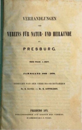 Verhandlungen des Vereins für Natur- und Heilkunde zu Presburg = A Pozsonyi Természettudományi és Orvosi Egylet közleményei, 1869/70 (1871) = Jg. 10 = N.F., H. 1