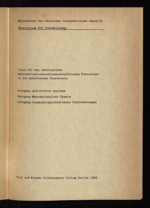 Lehrgang Qualitative Analyse, Lehrgang Makromolekulare Chemie, Lehrgang Chemisch-physikalische Untersuchungen