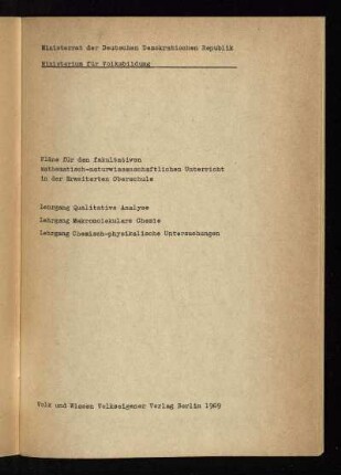 Lehrgang Qualitative Analyse, Lehrgang Makromolekulare Chemie, Lehrgang Chemisch-physikalische Untersuchungen