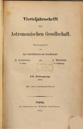 Vierteljahrsschrift der Astronomischen Gesellschaft. 13, 13. 1878