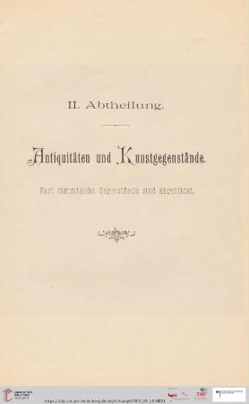 II. Abtheilung. Antiquitäten und Kunstgegenstände (Nr. 1 - 451)