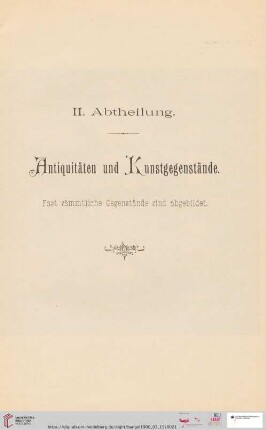 II. Abtheilung. Antiquitäten und Kunstgegenstände (Nr. 1 - 451)