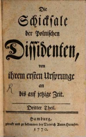 Die Schicksale der Polnischen Dissidenten von ihrem ersten Ursprunge an bis auf jetzige Zeit, Dritter Theil