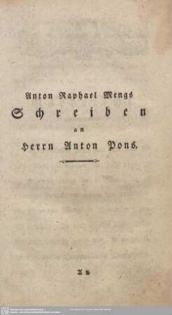 Anton Raphael Mengs Schreiben an Herrn Anton Pons.