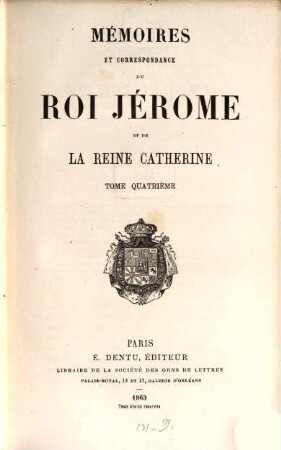 Mémoires et correspondance du Roi Jérôme et de la Reine Cathérine. 4