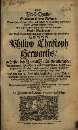 Süsse Trostquellen Gläubiger Kinder Gottes : Leichpredig auf Phil. Christoph Herwarth deß Innern Rhats zu Augsb.