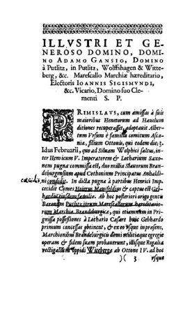 Illvstri Et Generoso Domino, Domino Adamo Gansio, Domino à Putlitz, in Putlitz, Wolffshagen & Witteberg. &c. [...]