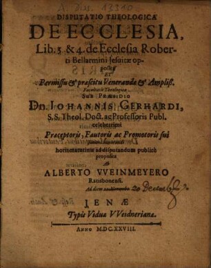 Disputatio Theologica De Ecclesia : Lib. 3. & 4. de Ecclesia Roberti Bellarmini Jesuitae opposita